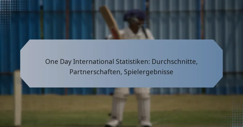 One Day International Statistiken: Durchschnitte, Partnerschaften, Spielergebnisse