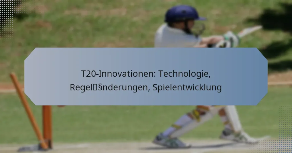 T20-Innovationen: Technologie, Regeländerungen, Spielentwicklung