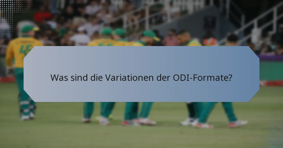 Was sind die Variationen der ODI-Formate?
