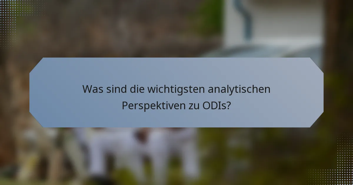 Was sind die wichtigsten analytischen Perspektiven zu ODIs?