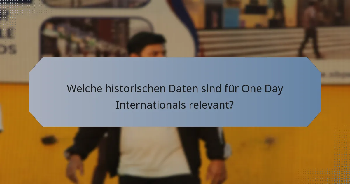 Welche historischen Daten sind für One Day Internationals relevant?