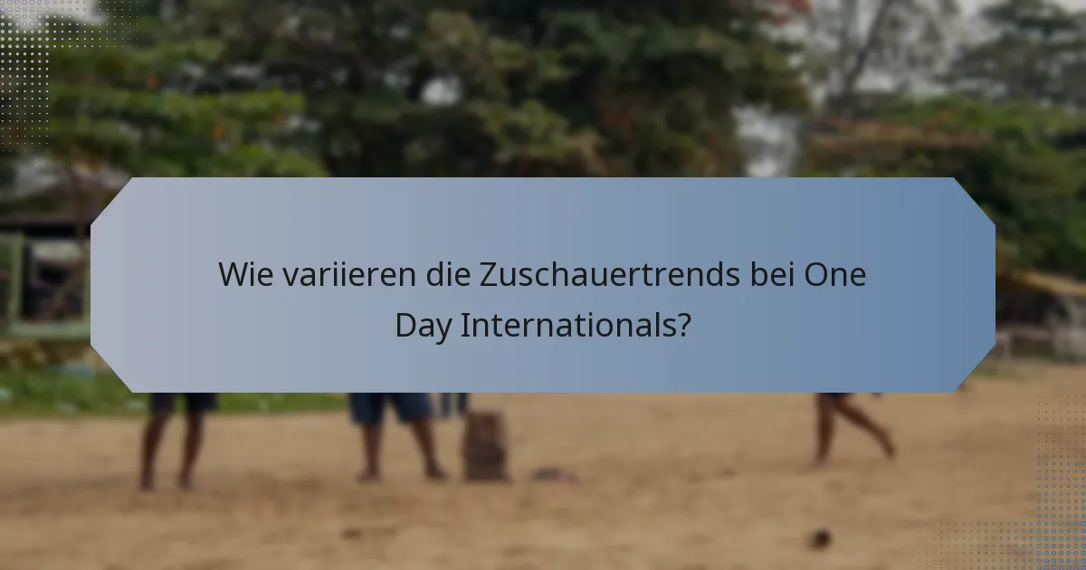 Wie variieren die Zuschauertrends bei One Day Internationals?